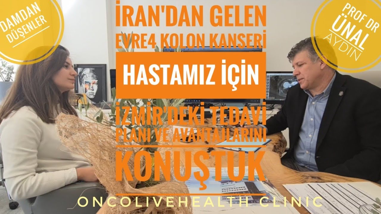 İRAN'DAN GELEN EVRE 4 KOLON KANSERİ HASTAMIZ İÇİN İZMİR'DE Kİ TEDAVİ PLANI @ProfDrUnalAydn