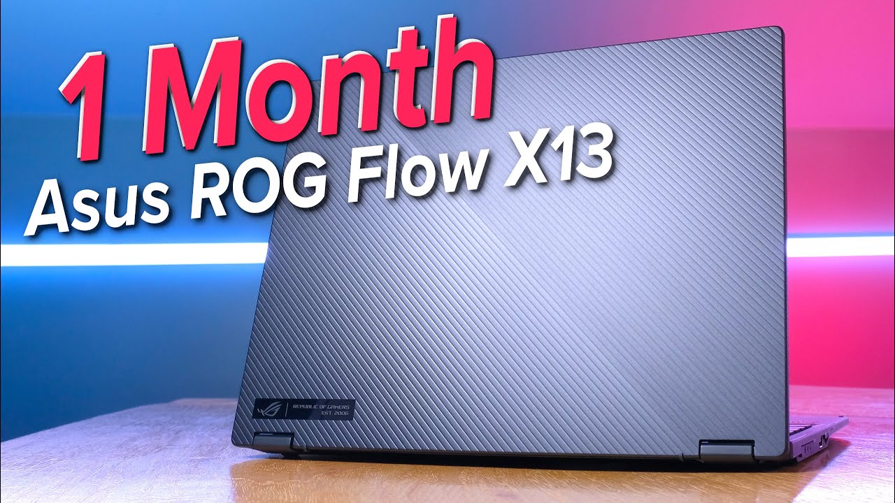 One Month Later with the Asus ROG Flow X13