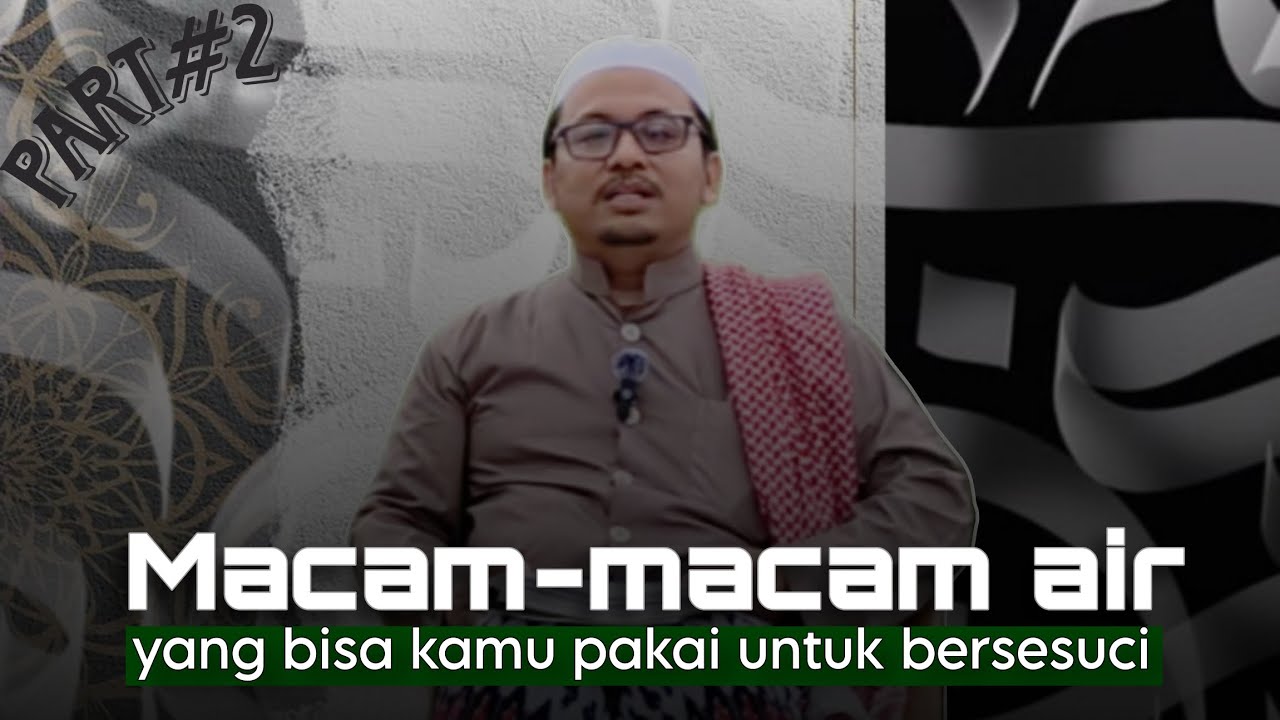 FIQIH | Macam-macam air (part 2) 