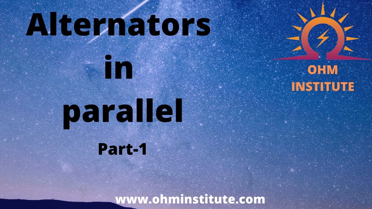 Parallel Operation of alternators-Part 1