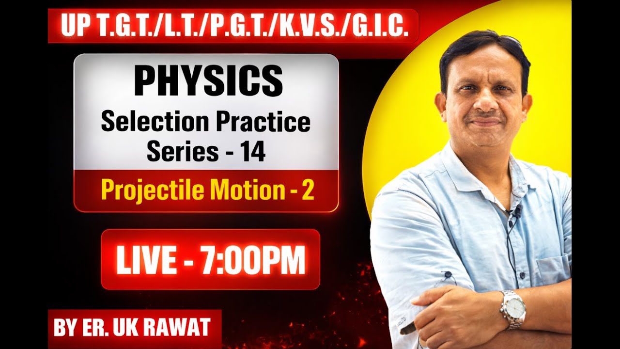 UP T.G.T/PGT-GIC/KVS/NVS Projectile Motion 2 Class -14