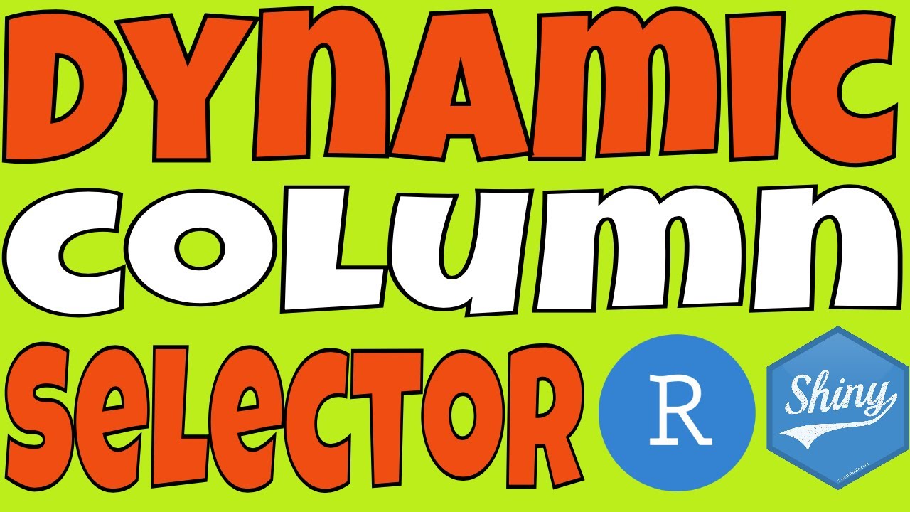 Dynamic Column Selector with R, Shiny Flex Dashboards