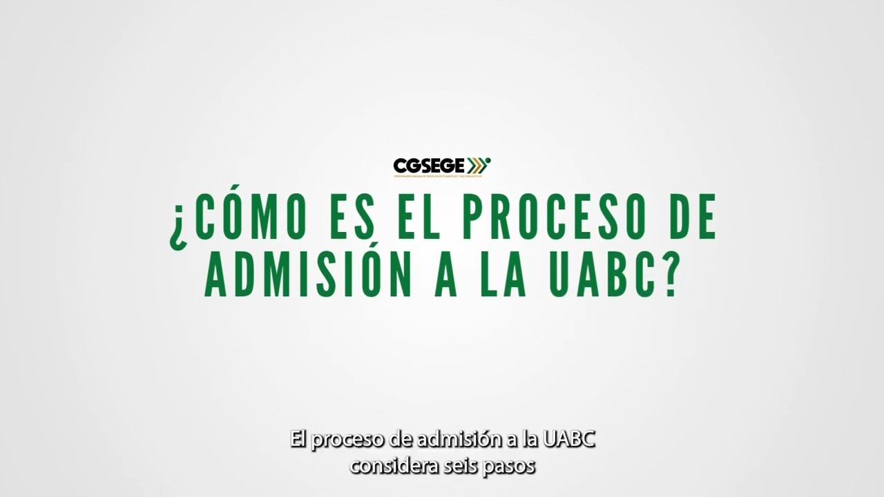 🔰 Conoce c&oacute;mo es el proceso de admisi&oacute;n a la UABC.