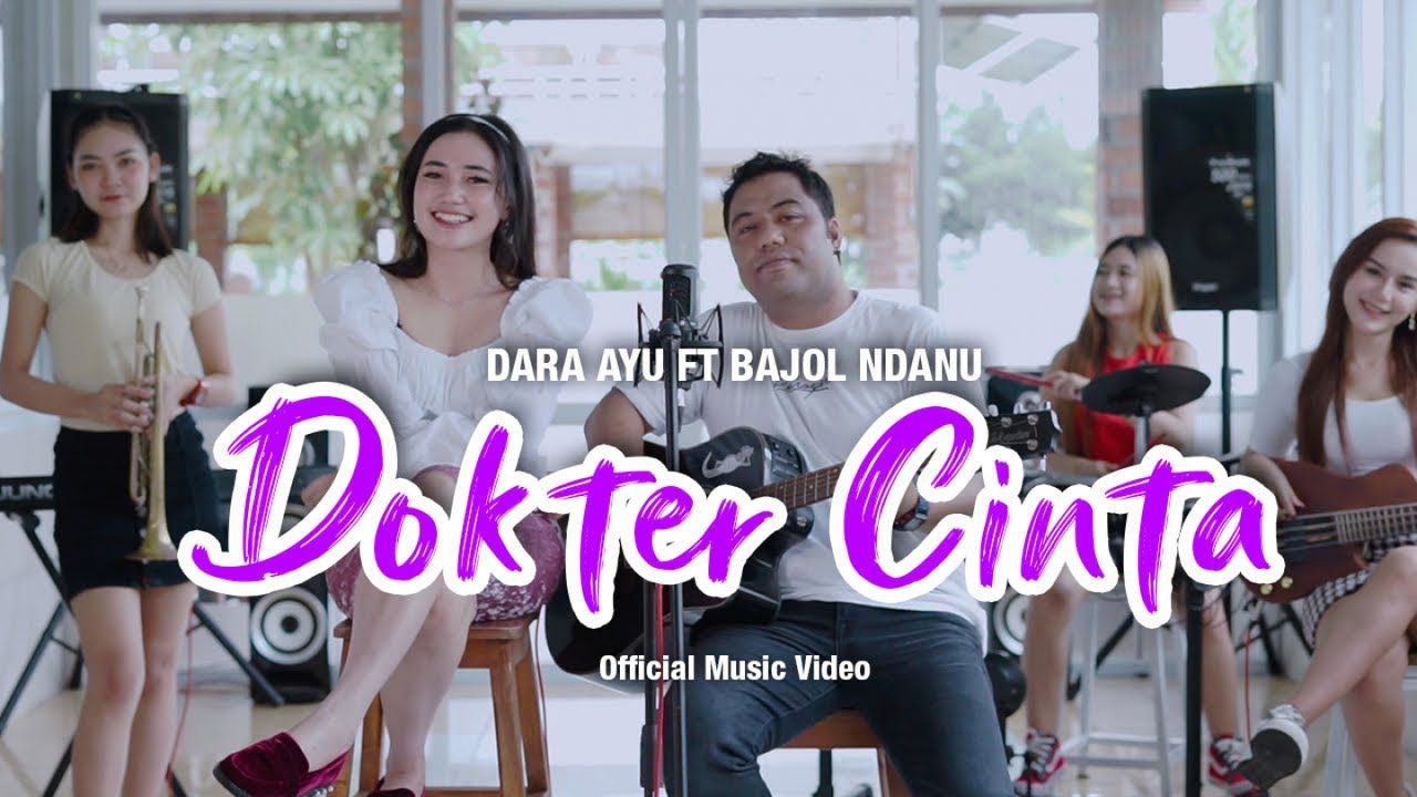 Dara Ayu Ft. Bajol Ndanu - Dokter Cinta (Official Music Video)
