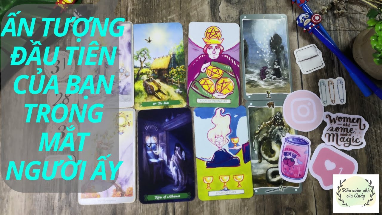 Chọn 1 tụ bài Tarot - Ấn tượng đầu tiên của bạn trong mắt người ấy - Alo Andy