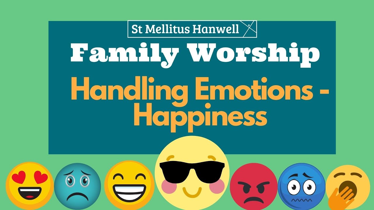 St Mellitus Family Worship - Handling your emotions: Happiness
