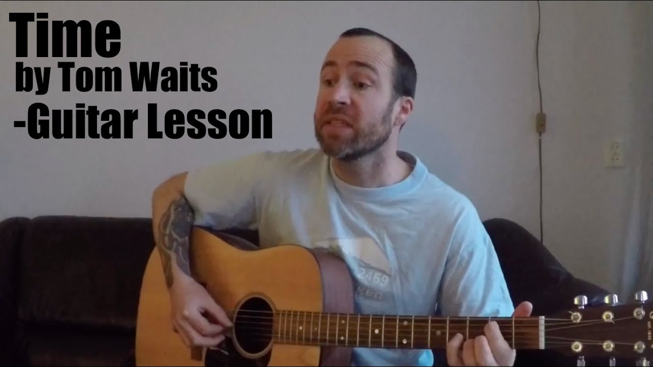 Time by Tom Waits - Guitar Lesson