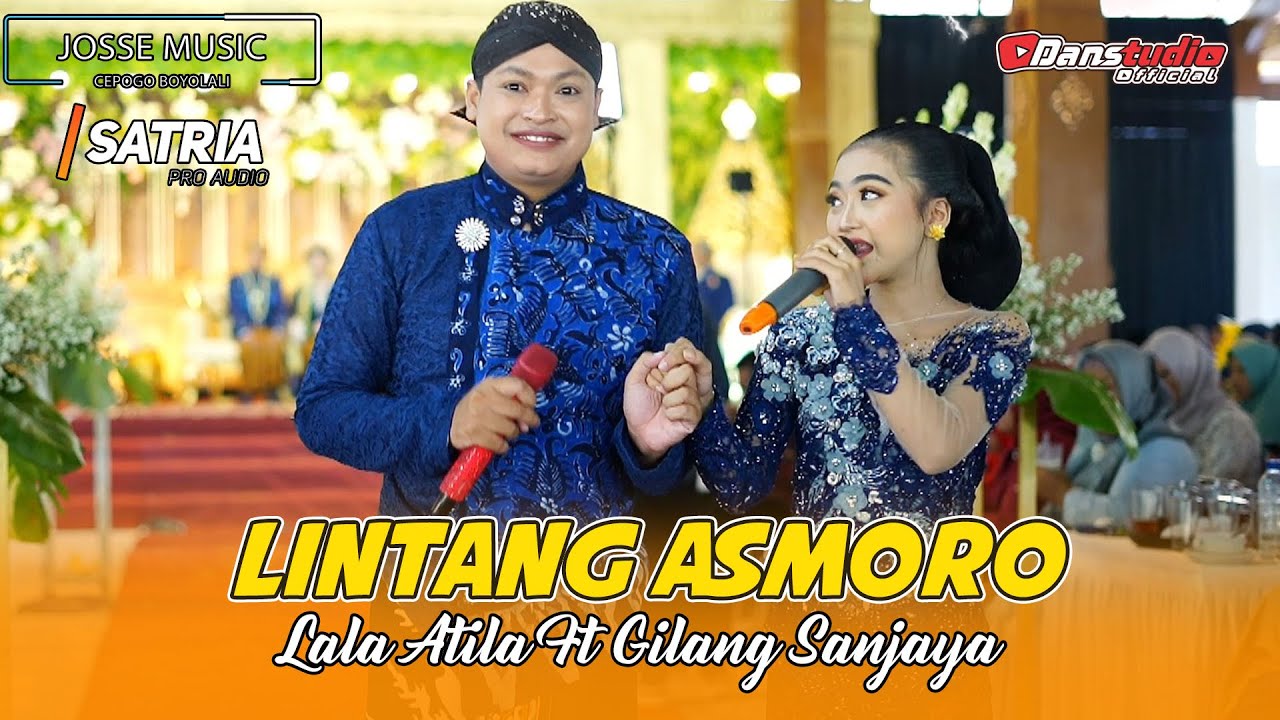 Lintang Asmoro - Lala Atila Ft Gilang Sanjaya - JOSSE MUSIC - SATRIA AUDIO - DANSTUDIO HD