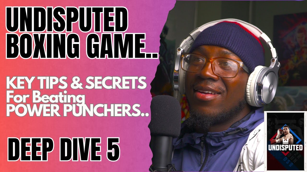 The Undisputed (Boxing Game) &ndash; Must Know Pro Tips & How To Outsmart Power Punchers..(Deep Dive 5)