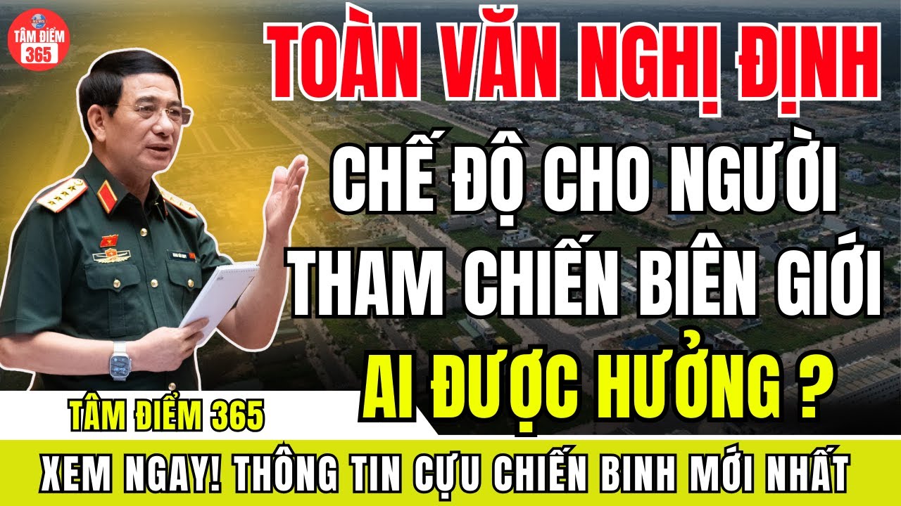 Công Bố Toàn Văn Nghị Định Người Tham Chiến Biên Giới – Ai Được Hưởng Quyền Lợi?