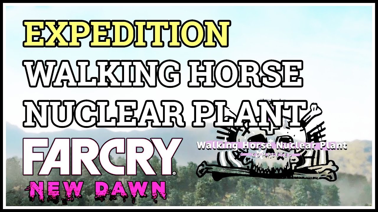 Walking Horse Nuclear Plant Far Cry New Dawn Expedition