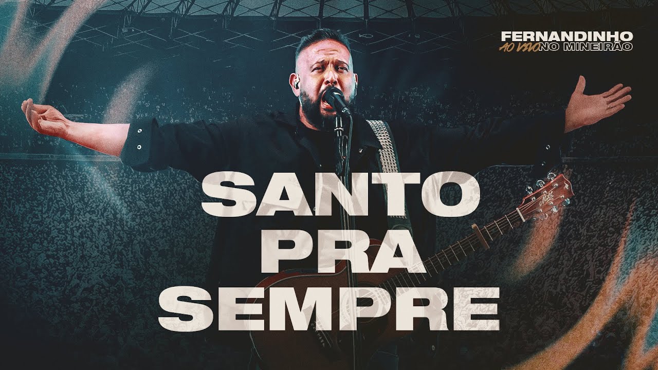 Fernandinho | Santo Pra Sempre (Ao Vivo no Mineirão)