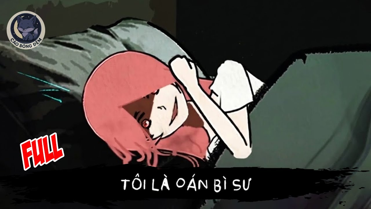 [ Full ] Tôi Là Oán Bì Sư - Cáo Bóng Đêm