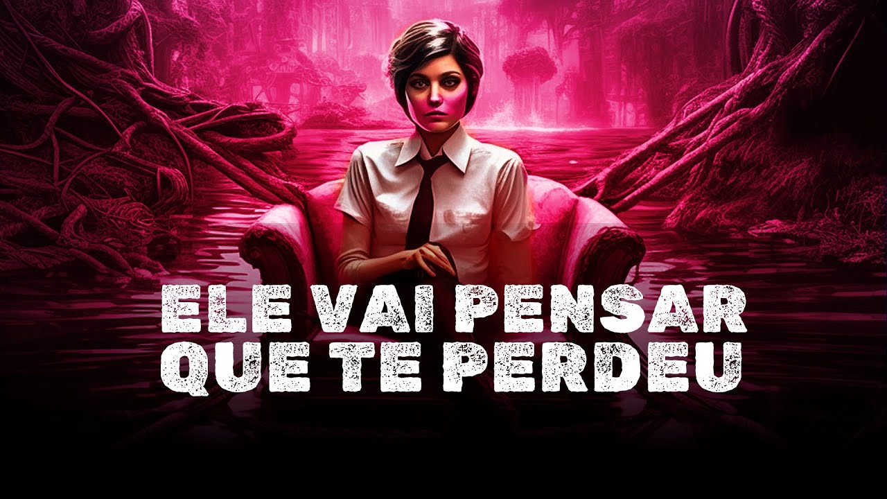 FAÇA ELE PENSAR QUE TE PERDEU   Ele vai mendigar a sua ATENÇÃO