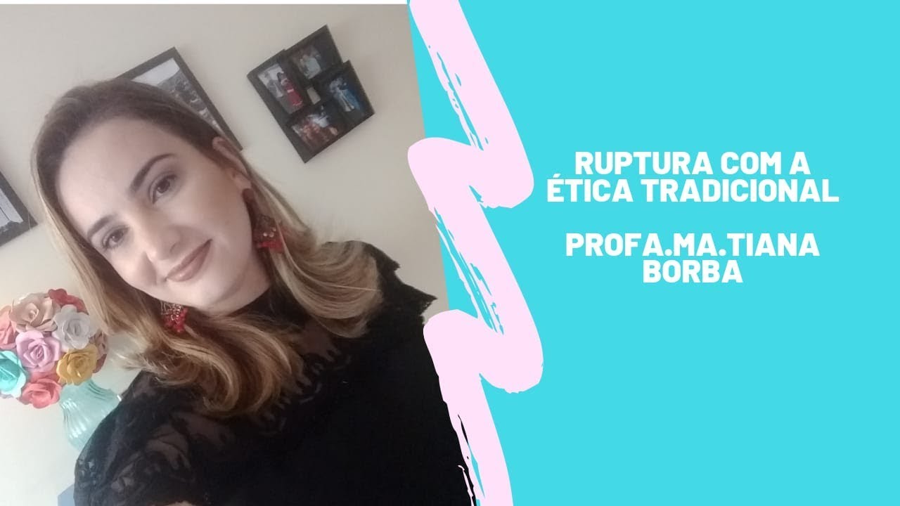 RUPTURA COM A ÉTICA TRADICIONAL