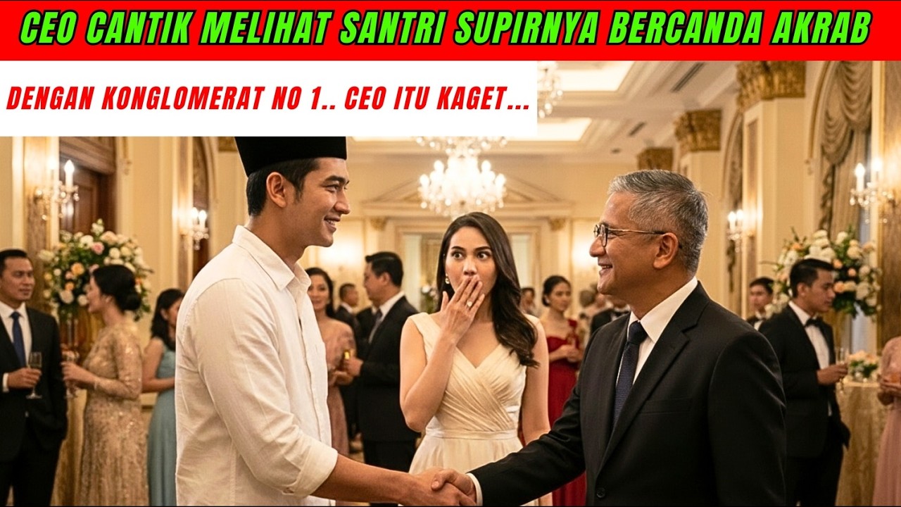 Ceo C4ntik Melihat Santri Bercanda Akrab Dengan Konglomerat No1, Ceo C4ntik Itu Kaget...