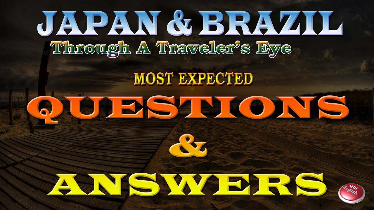 JAPAN AND BRAZIL [QUESTIONS AND ANSWERS]