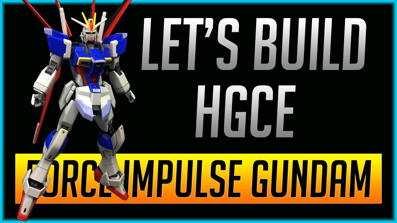 Let's Build HGCE Force Impulse Gundam