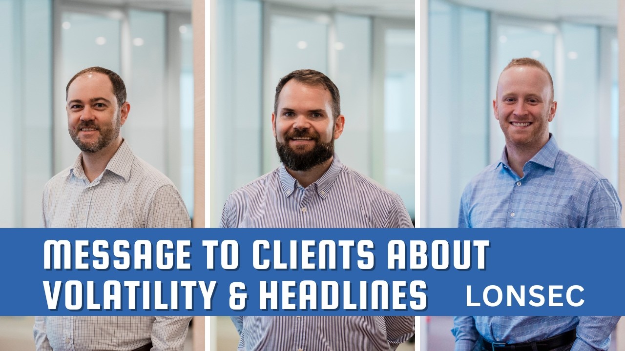 Message to Clients About Volatility & Headlines