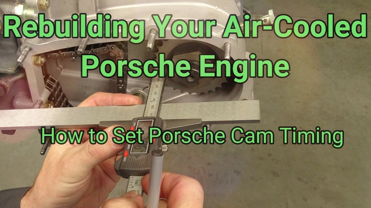 How To Set Porsche Cam Timing. Rebuilding your air-cooled Porsche engine