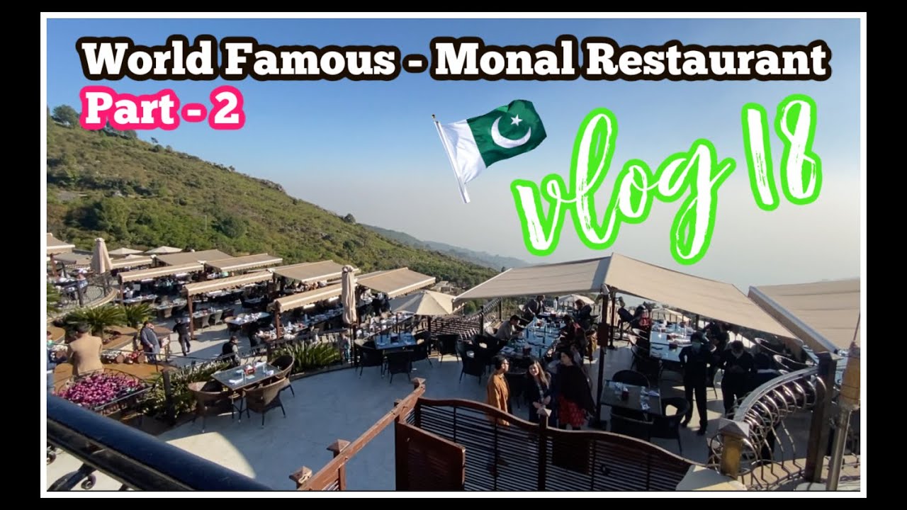 The World Famous Monal Restaurant - Part 2 - Vlog 18 #monalrestaurant #monalislamabad #pakistanvlogs