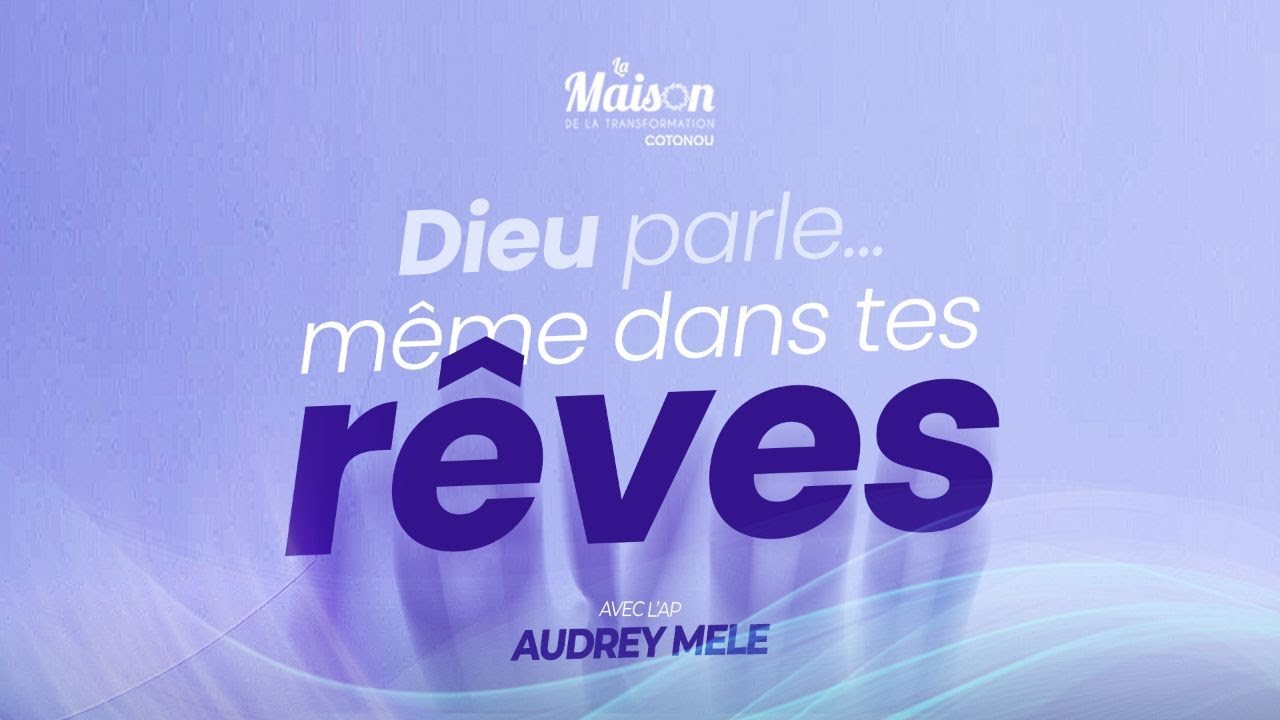 MERCREDI DE GLOIRE | Dieu parle... même dans tes rêves  | AP AUDREY MELE