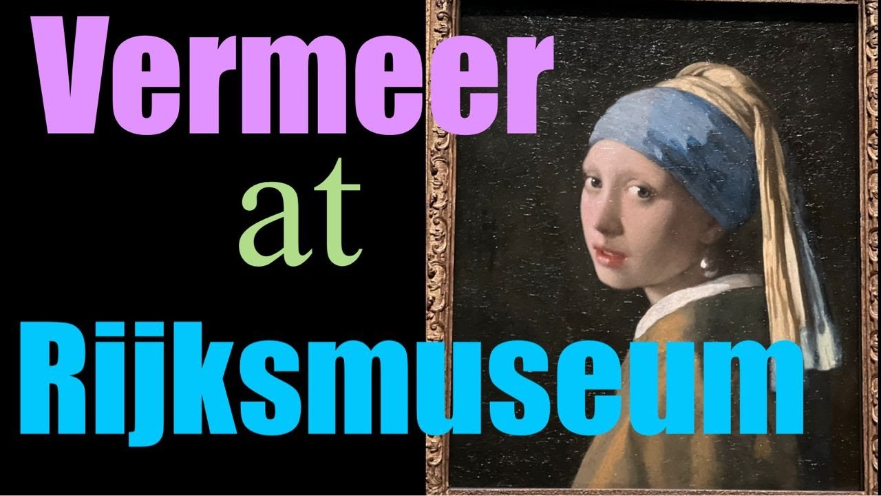 VERMEER EXHIBITION AT RIJKSMUSEUM 2023