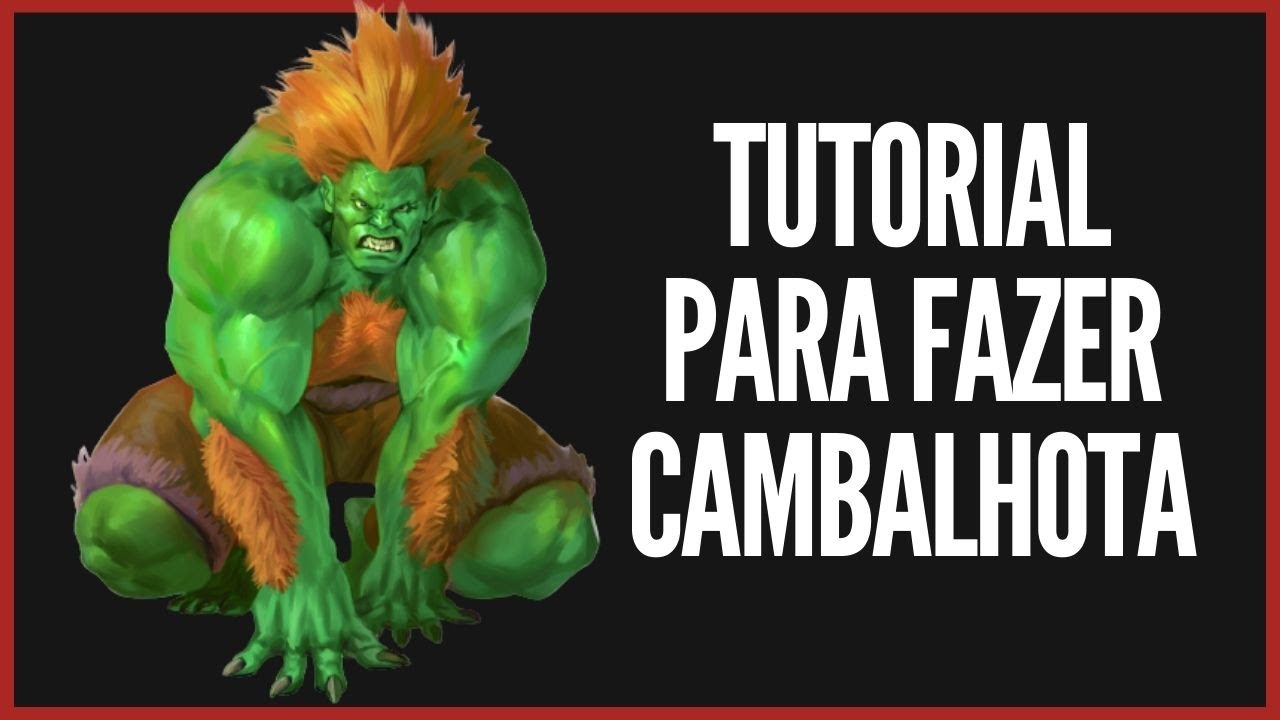 TUTORIAL DE COMO FAZER CAMBALHOTA