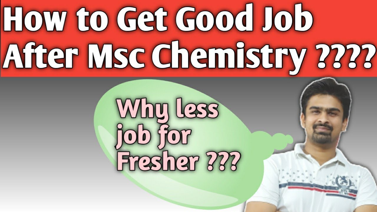 How to get Good Job after Msc Chemistry | MSc Chemistry Jobs