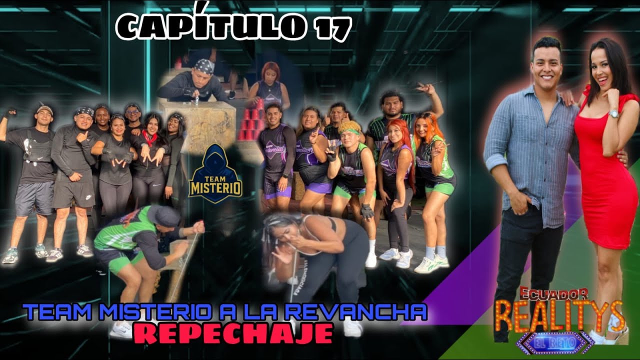 ECUADOR REALITYS EL RETO 2.0- CAPÍTULO 17 + TEAM MISTERIO A LA REVANCHA + REPECHAJE