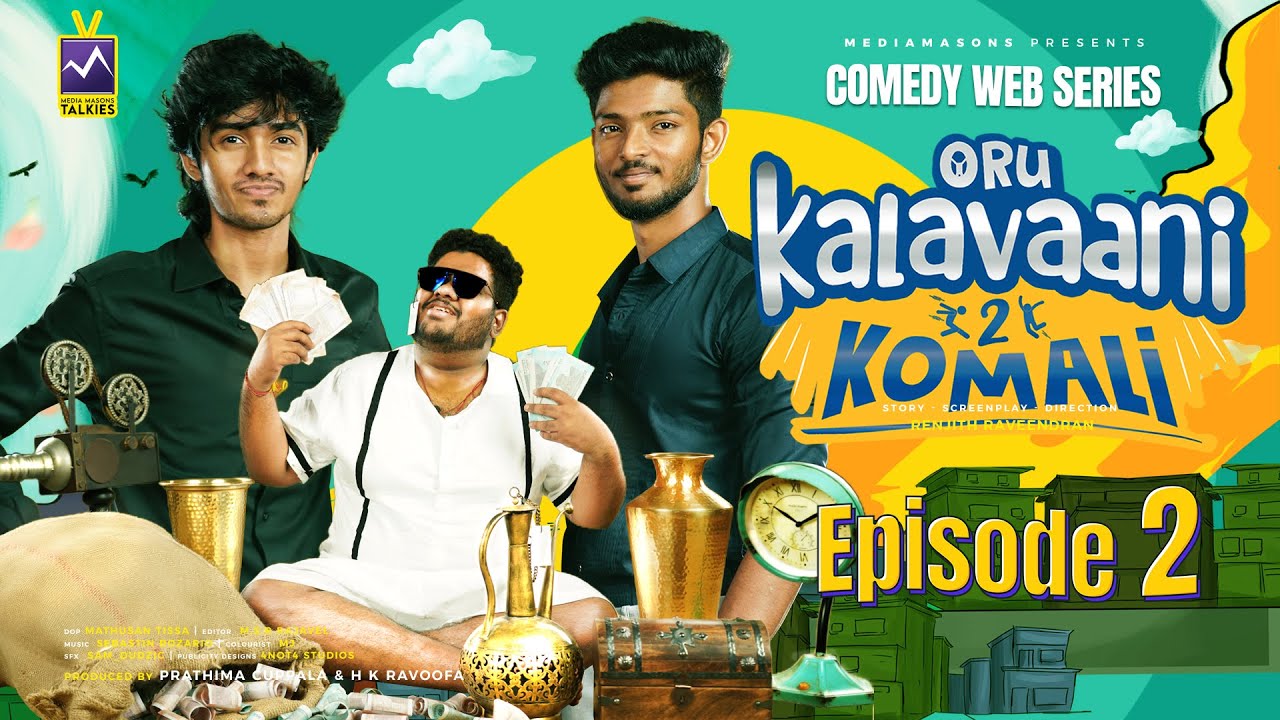 Oru Kalavaani 2 Komali - Episode 2 -Tamil Comedy Series #1K2K • • Bharath K Rajesh • Sakthi •Terance