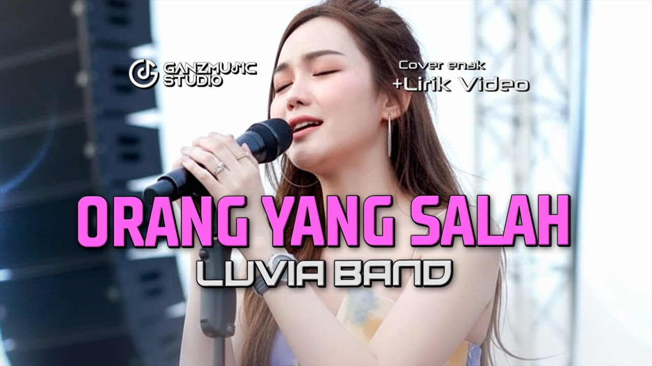 ORANG YANG SALAH - LUVIA BAND | COVER LIRIK VIDEO | GANZMUSIC