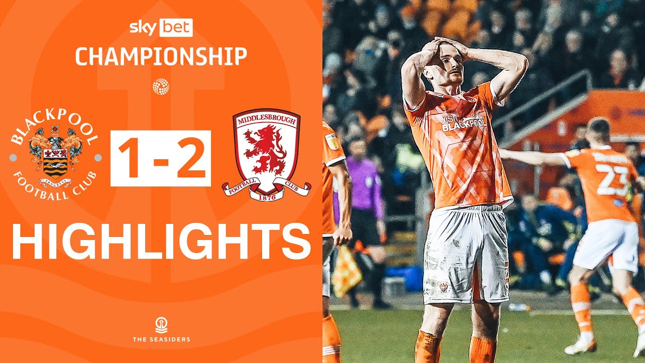 Highlights | Blackpool v Middlesbrough