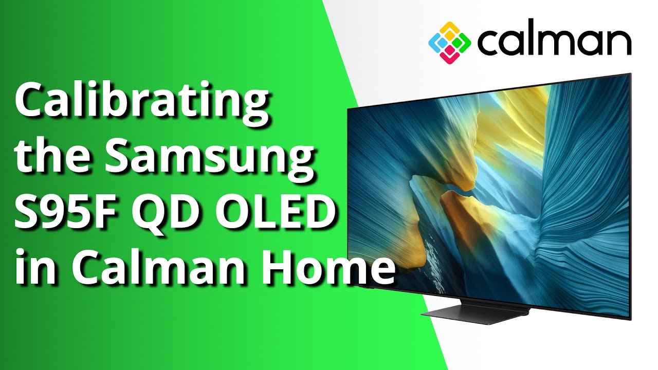 Calibrating the Samsung S95F QD OLED in Calman Home
