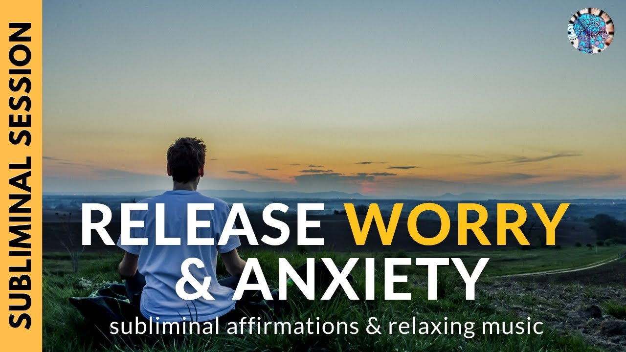 RELEASE ANXIETY & WORRY | Subliminal Affirmations & Relaxing Music