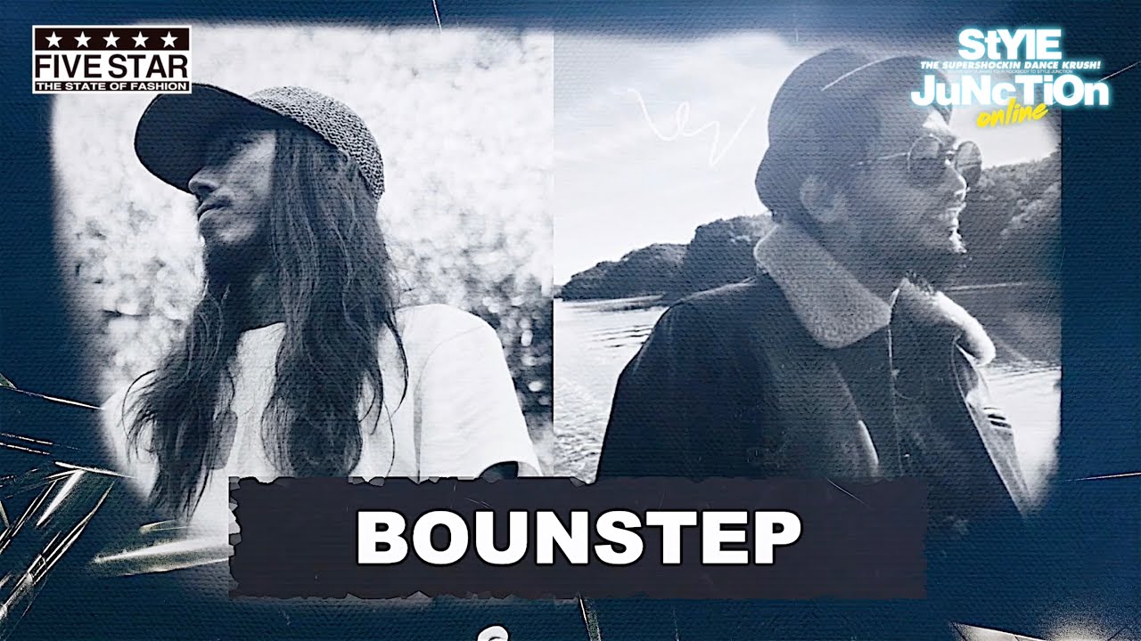 BOUNSTEP_StYlE JuNcTiOn online_2021.5.23