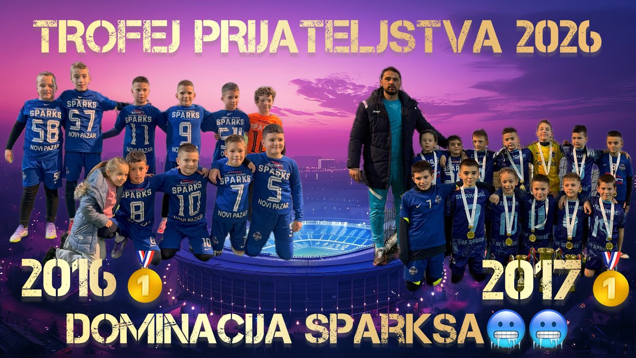 TROFEJ PRIJATELJSTVA 2026 NOVI PAZAR - Dominacija Sparksa 🥇🏆