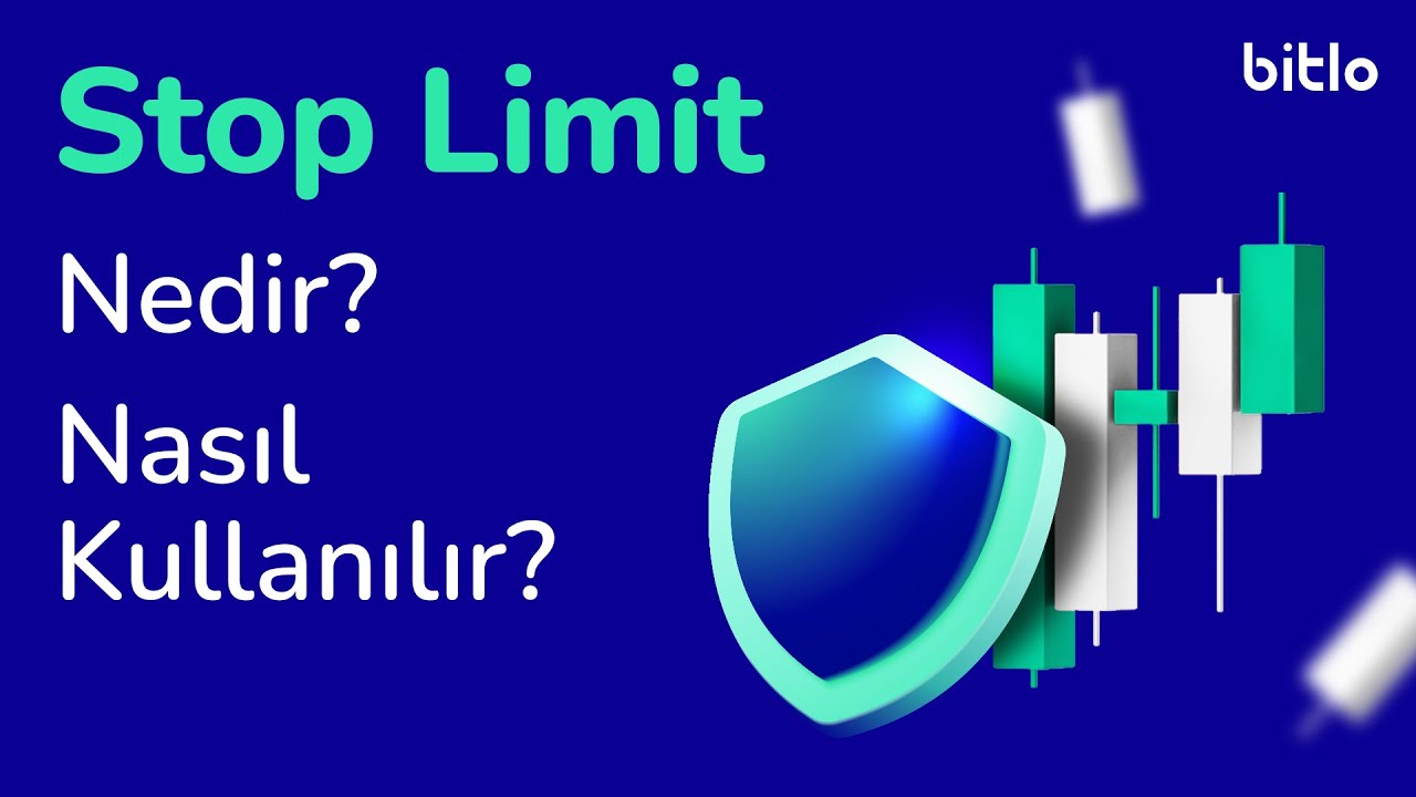 Stop Limit Nedir? Stop Limit Nasıl Kullanılır?