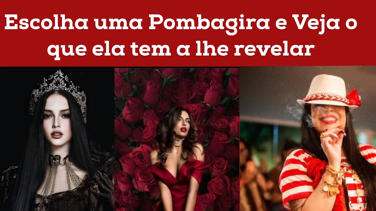 Escolha uma Pombagira e Veja o que ela tem a lhe revelar