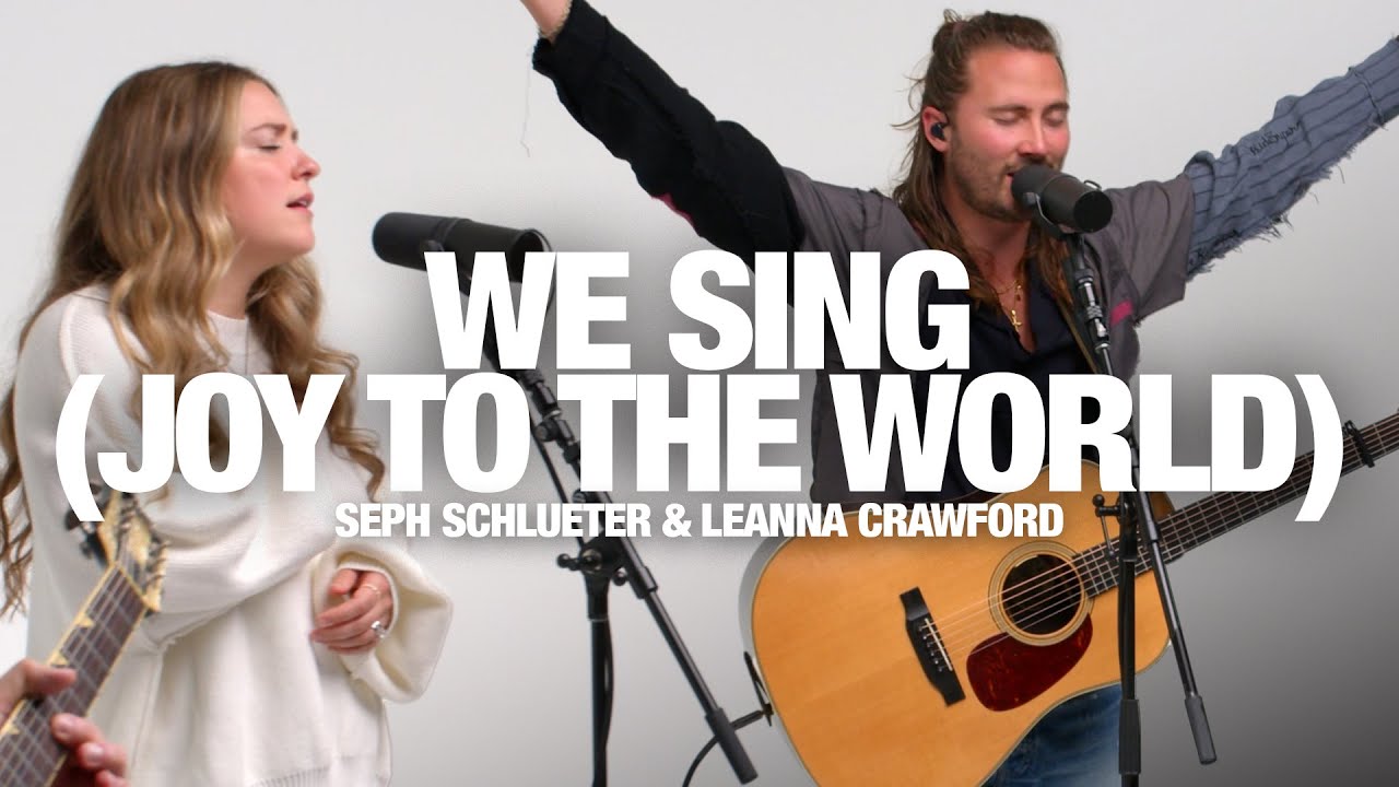 SEPH SCHLUETER & LEANNA CRAWFORD - We Sing (Joy To The World): Song Session