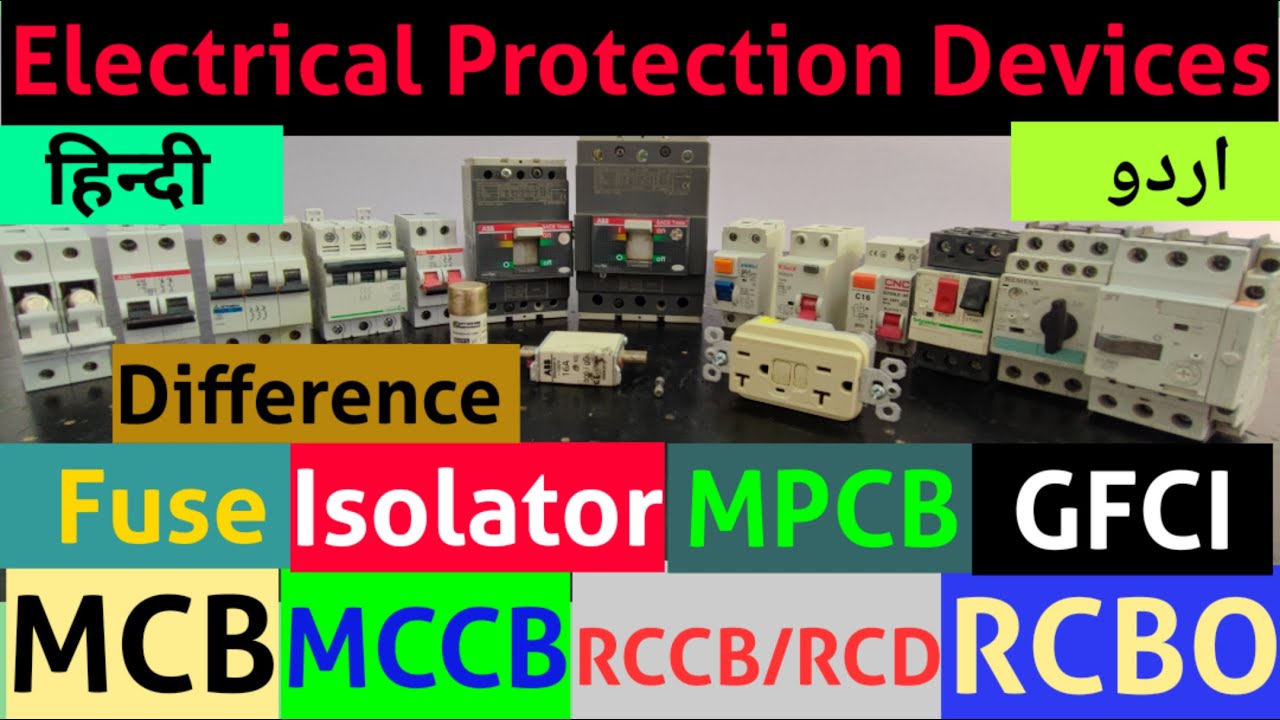Electrical Protection Devices | Difference Between FUSE,ISOLATOR,MCB, MCCB,RCCB,RCD,RCBO,MPCB & GFCI