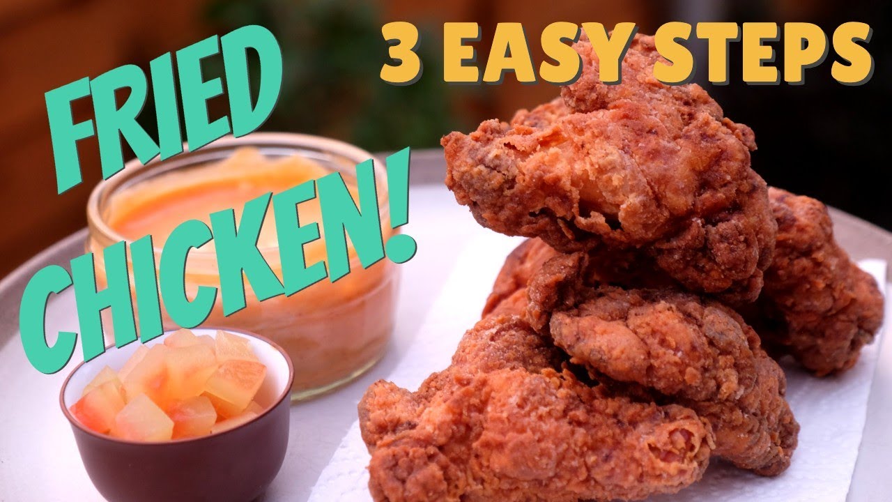 FRIED CHICKEN | 3 STEPS. EASY & DELICIOUS.