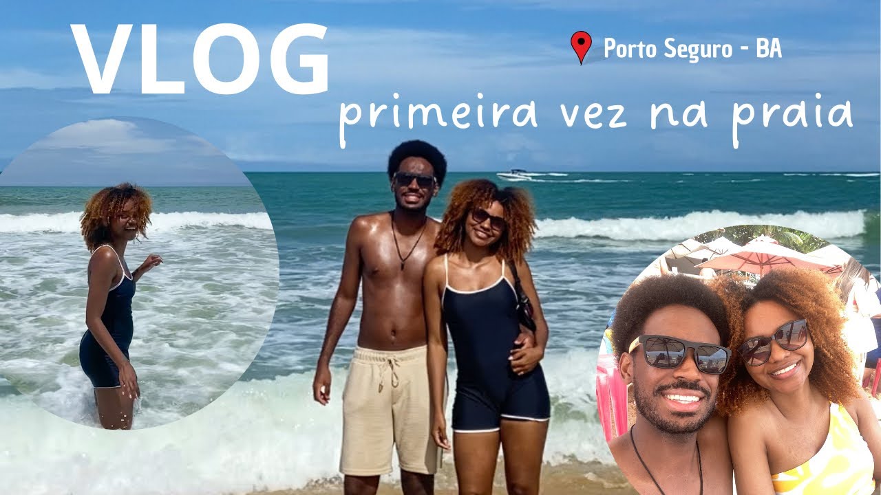 VLOGÃO : Fomos à Praia, Primeira viagem de casal |  Porto Seguro -BA