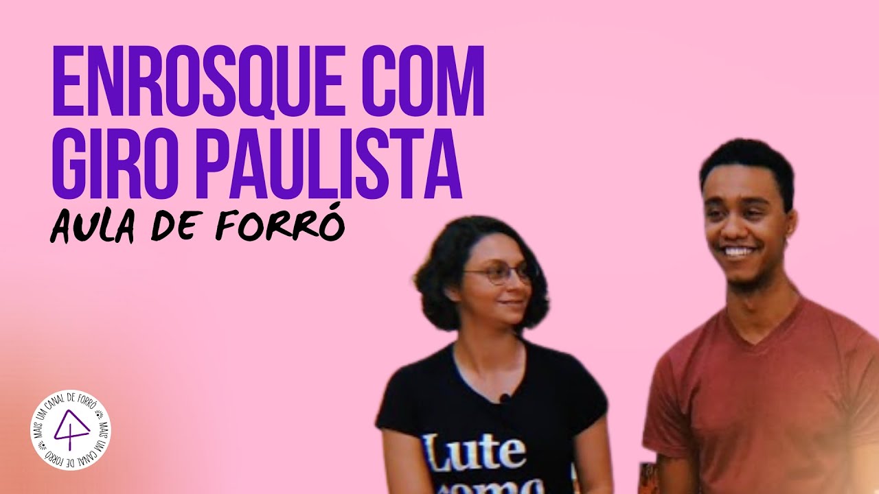 Enrosque com Giro Paulista | Aula de Forró 10