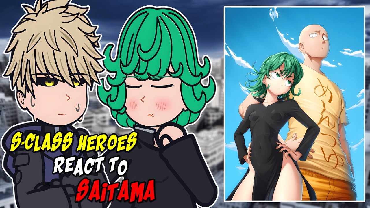 S-Class Heroes react to Saitama || One Punch-man || - GC