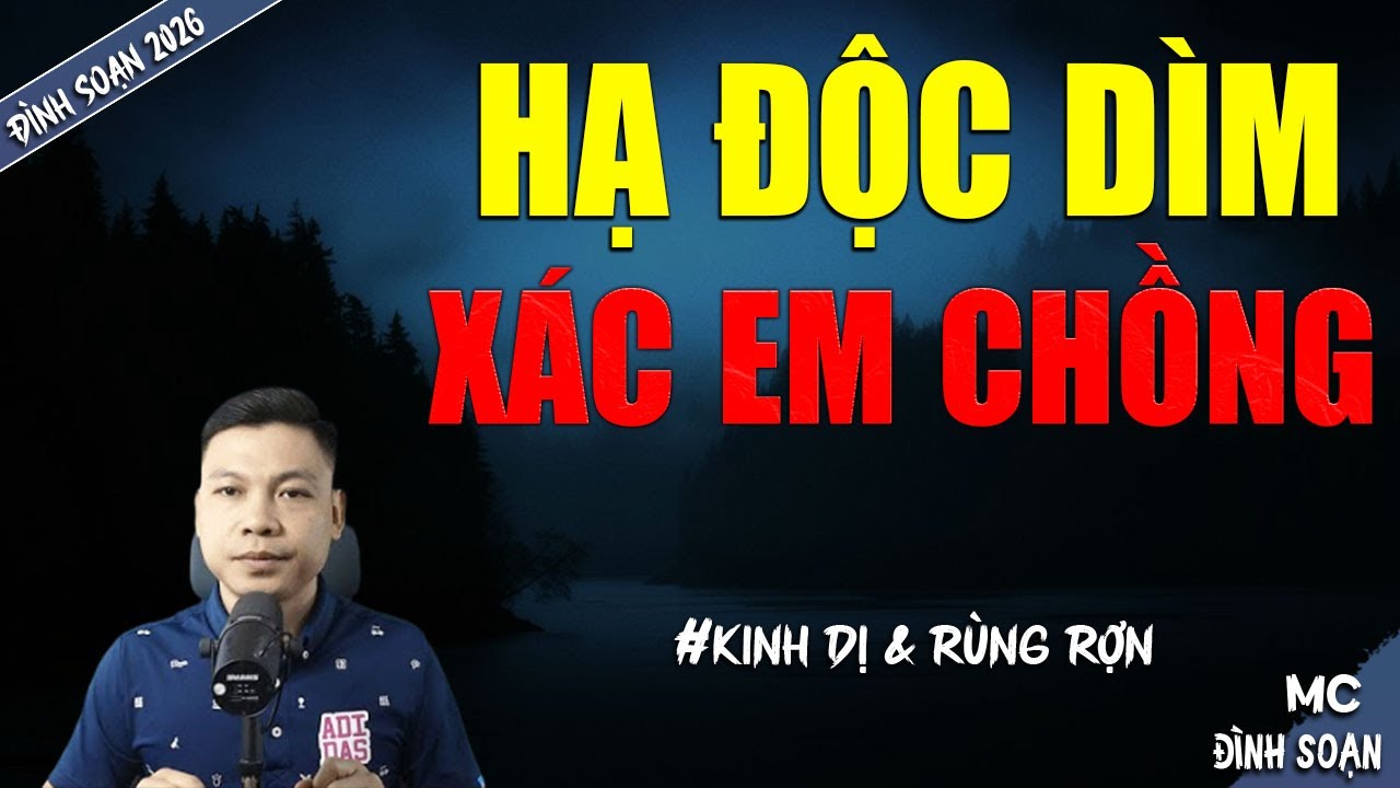 HẠ ĐỘC DÌM XÁC EM CHỒNG