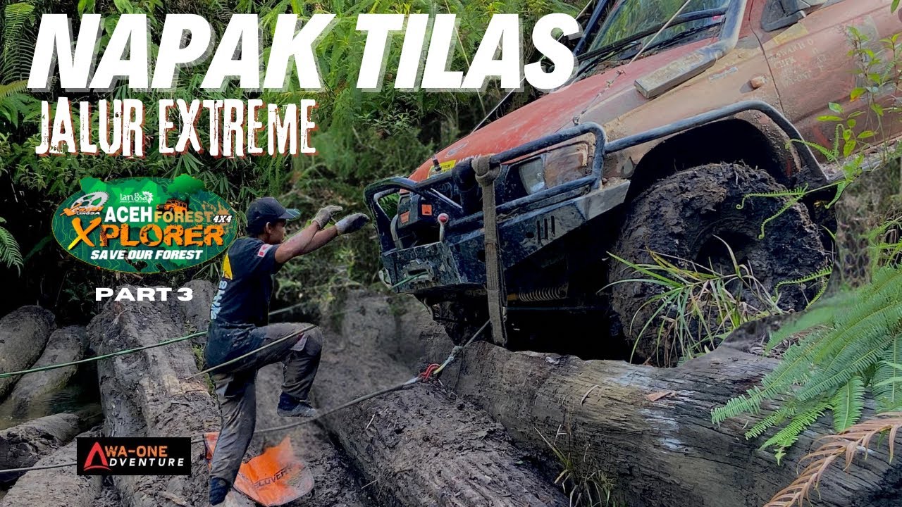 PART 3 | ACEH FOREST XPLORER 4X4 2024 | WA-ONE ADVENTURE