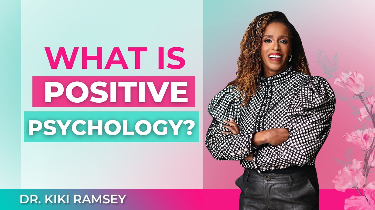 What is Positive Psychology and How Can It Change Your Life