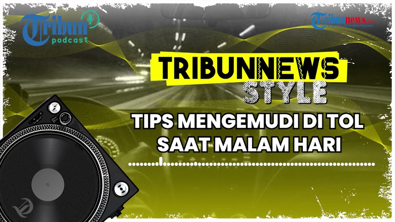 Cegah Ngantuk, Berikut Tips Mengemudi di Tol saat Malam Hari