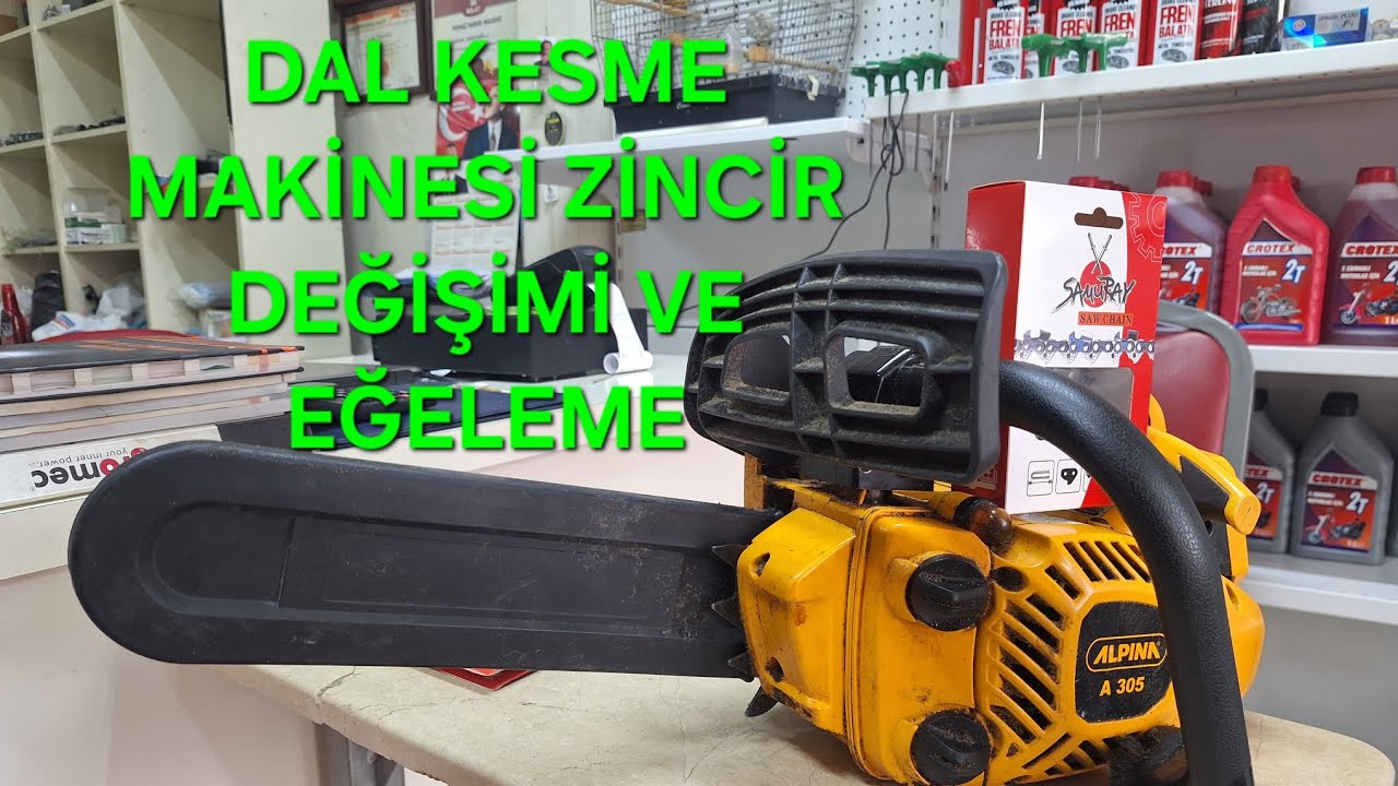 ALPİNA DAL KESME MOTORU ZİNCİR DEĞİŞİMİ VE ZİNCİR EĞELEME 